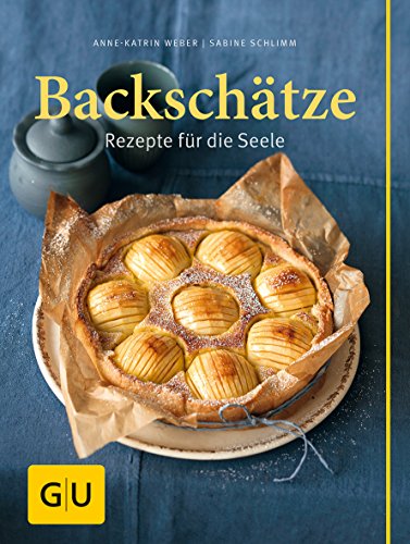 Backschätze: Rezepte für die Seele (GU Themenkochbuch)